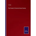 The Farmer's Practical Horse Farriery