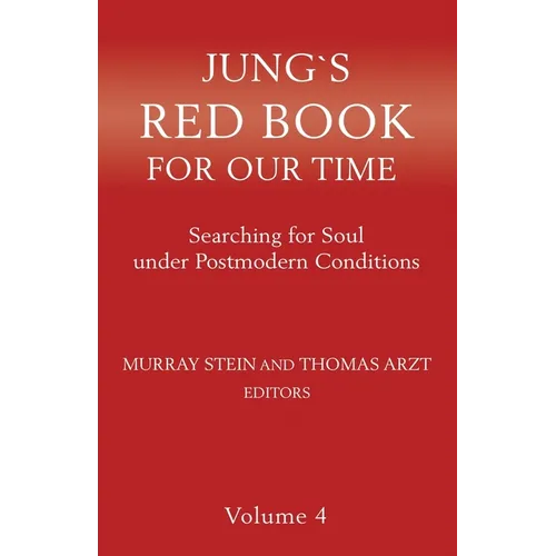 Jung's Red Book for Our Time: Searching for Soul Under Postmodern Conditions Volume 4