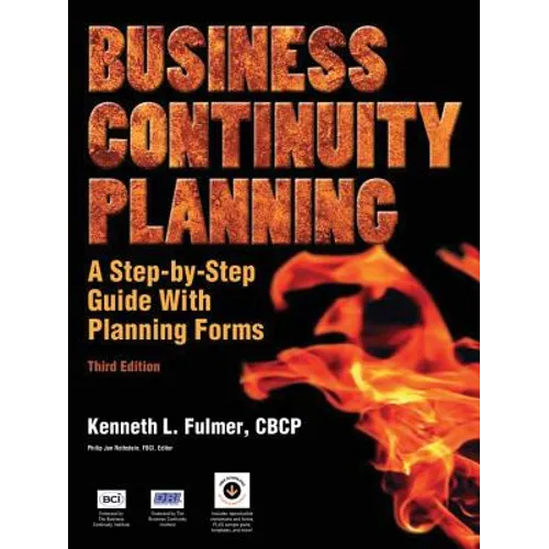 Business Continuity Planning: A Step-By-Step Guide with Planning Forms, 3rd Edition