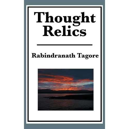 Thought Relics: Reflections on Life and the Inner World