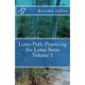 Lotus Path: Living the Lotus Sutra - Volume 1