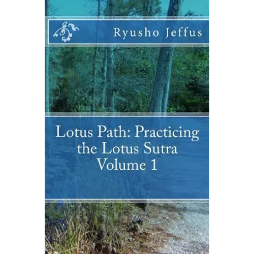 Lotus Path: Living the Lotus Sutra - Volume 1