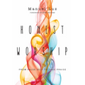 Honest Worship: From False Self to True Praise