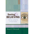 Seeing and Believing: The Eye of Faith in a Visual Culture