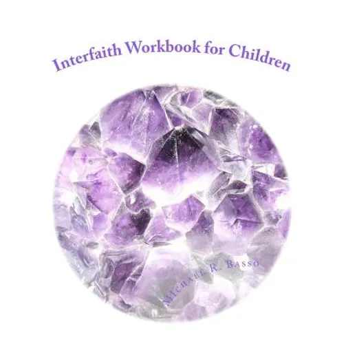 Interfaith Workbook for Children: for parents and teachers too