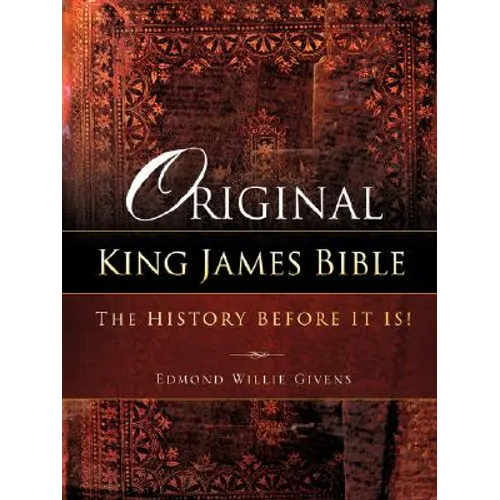 Original King James Bible. The History before it is!