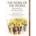 Work of the People: What We Do in Worship and Why