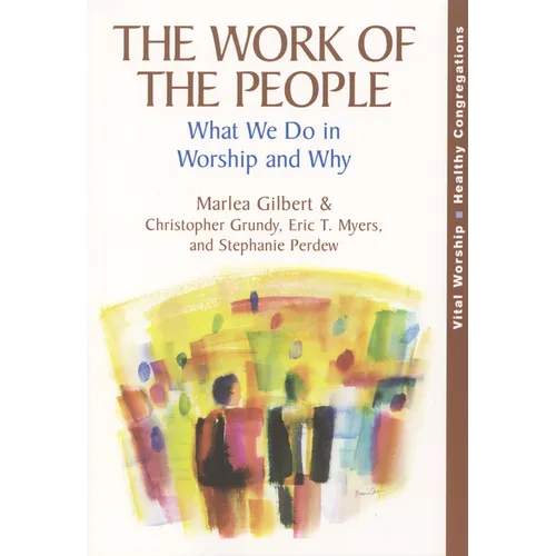 Work of the People: What We Do in Worship and Why