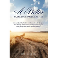 A Better Man, Husband, Father