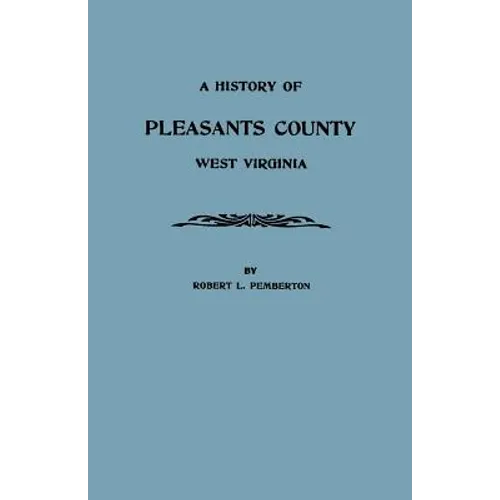 History of Pleasants County, West Virginia