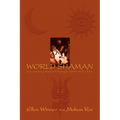World Shaman: Encountering Ancient Himalayan Spirits in Our Time