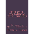 The Call to Radical Faithfulness: Covenant in Quaker Experience