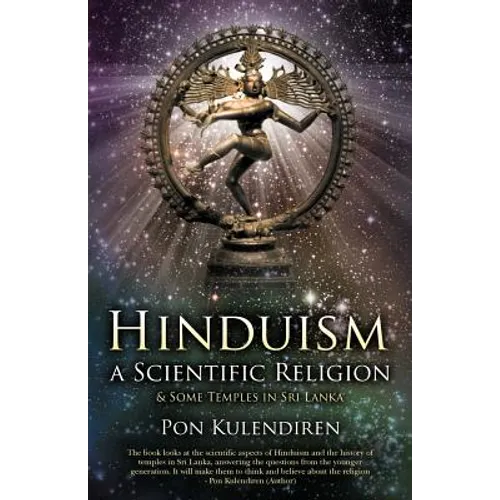 Hinduism a Scientific Religion: & Some Temples in Sri Lanka