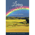 Living Through Troubled Times: Witnessing the Rainbow