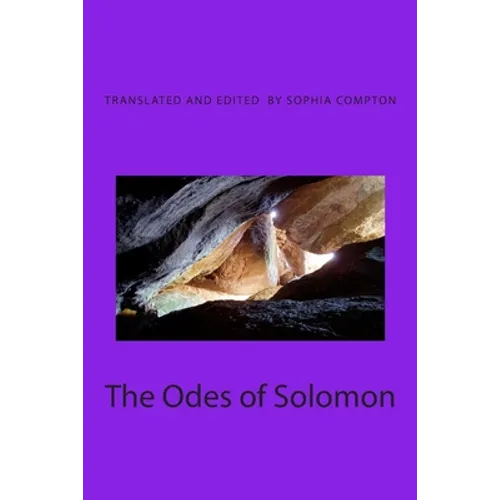 The Odes of Solomon: The Earliest Christian Hymns