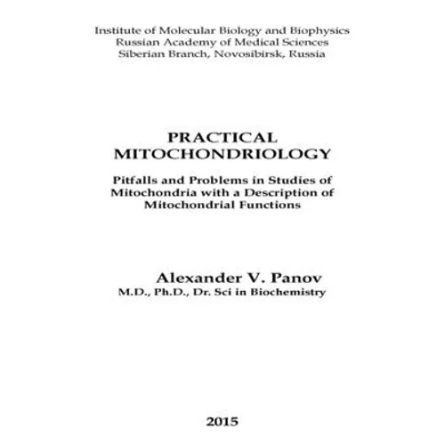 Practical Mitochondriology: Pitfalls and Problems in Studies of Mitochondrial Functions