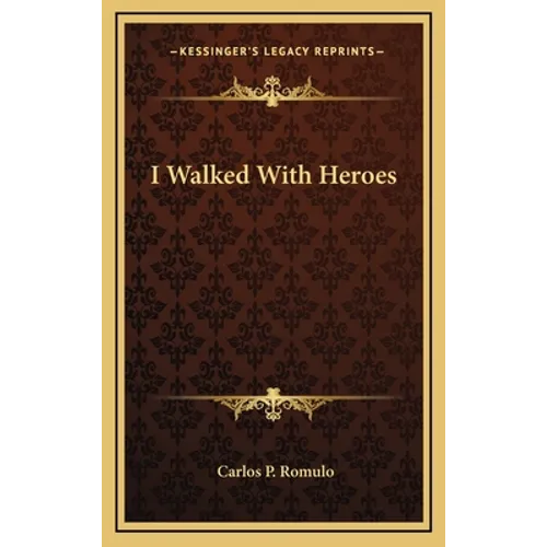 I Walked With Heroes