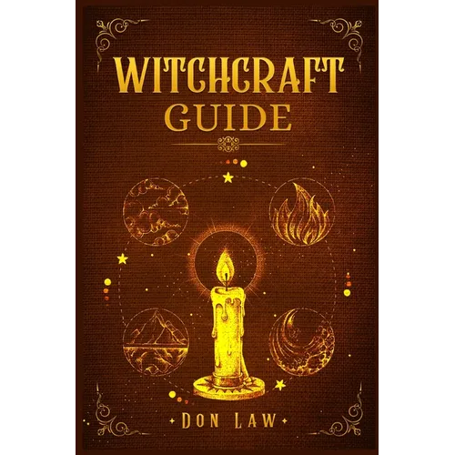 Witchcraft Guide: A Modern Guide to Witchcraft with Moon Spells, Rituals, Herbal Power, Crystal Magic, and Candle. Create Your Own Magical Life (2022