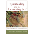 Spirituality and the Awakening Self: The Sacred Journey of Transformation