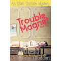 Trouble Magnet: An Eliza Carlisle Mystery