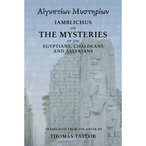 Iamblichus on the Mysteries of the Egyptians, Chaldeans, and Assyrians