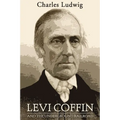 Levi Coffin and the Underground Railroad