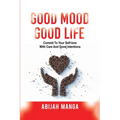 Good Mood, Good Life: Commit to your Self-Love with Care and Good Intentions
