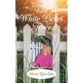 The White Picket Fence: God's Test Pilot Ii