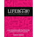 Lifebook! Picks Up Where The Baby Book Leaves Off: A Guidebook for Parents and Guardians