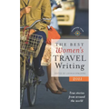 The Best Women's Travel Writing: True Stories from Around the World