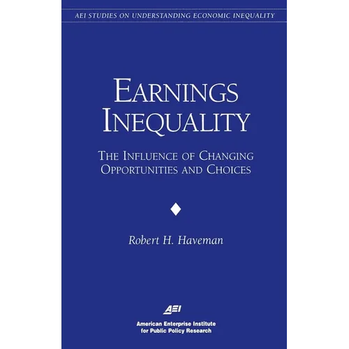 Earnings Inequality:: The Influence of Changing Opportunities & Choices