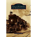 Rails in Rochester and Monroe County