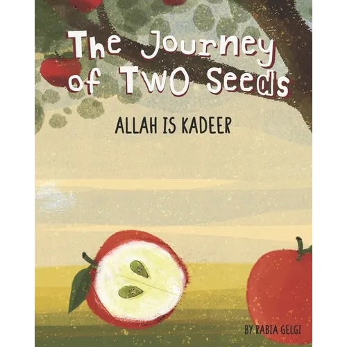 The Journey of Two Seeds: Allah is Kadeer