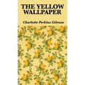 The Yellow Wallpaper