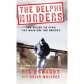 The Delphi Murders: The Quest To Find 'The Man On The Bridge'