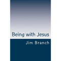 Being with Jesus: A Thirty-Day Journey