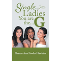 Single Ladies, You Are the G