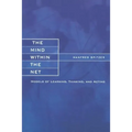 The Mind within the Net: Models of Learning, Thinking, and Acting