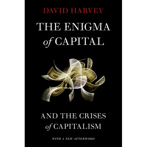 The Enigma of Capital: And the Crises of Capitalism