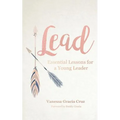 Lead: Essential Lessons for a Young Leader