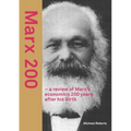 Marx 200 - a review of Marx's economics 200 years after his birth