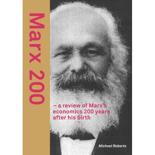 Marx 200 - a review of Marx's economics 200 years after his birth