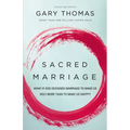 Sacred Marriage: What If God Designed Marriage to Make Us Holy More Than to Make Us Happy?
