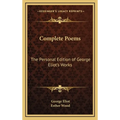 Complete Poems: The Personal Edition of George Eliot's Works