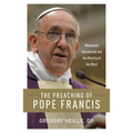 The Preaching of Pope Francis: Missionary Discipleship and the Ministry of the Word