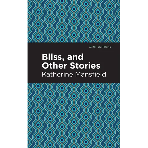 Bliss, and Other Stories