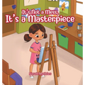 It's Not a Mess, It's a Masterpiece