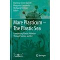 Mare Plasticum - The Plastic Sea: Combatting Plastic Pollution Through Science and Art