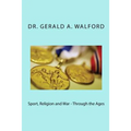 Sport, Religion and War - Through the Ages