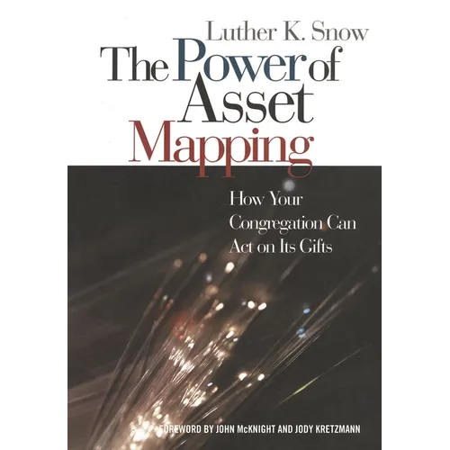 The Power of Asset Mapping: How Your Congregation Can Act on Its Gifts